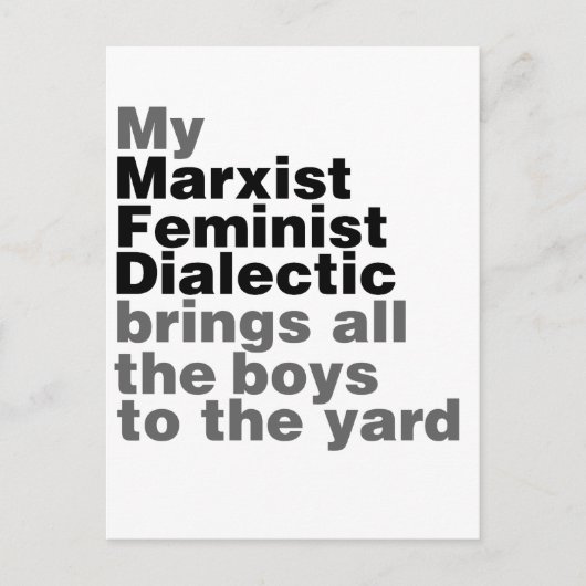 私のマルクス主義フェミニスト弁証法はすべての男の子をもたらす ポストカード (正面)