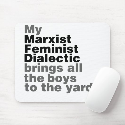 私のマルクス主義フェミニスト弁証法はすべての男の子をもたらす マウスパッド (マウス)