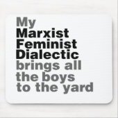 私のマルクス主義フェミニスト弁証法はすべての男の子をもたらす マウスパッド (正面)