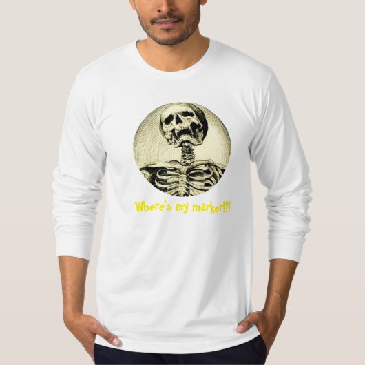 私のマーカーが!あるところか。! 素晴らしいの技術のユーモア Tシャツ (正面)