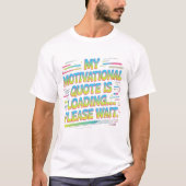 私のモチベーション・クォートはロード中 Tシャツ (正面)