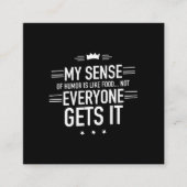 私のユーモアのセンスは食べ物の引用文のおもしろいようだ。 スクエア名刺 (正面)