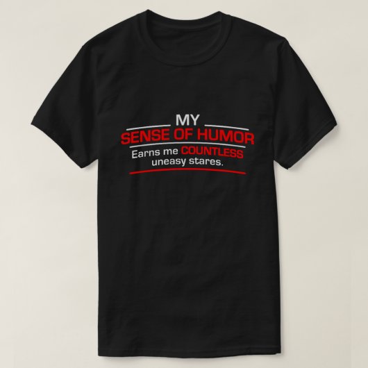 私のユーモアのセンスは… Tシャツ (デザイン正面)