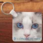 私のラグドールのキーチェーンで人生は良い キーホルダー (正面)