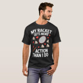 私のラケットの方が活躍してる バドミントンジョーク Tシャツ (正面フル)