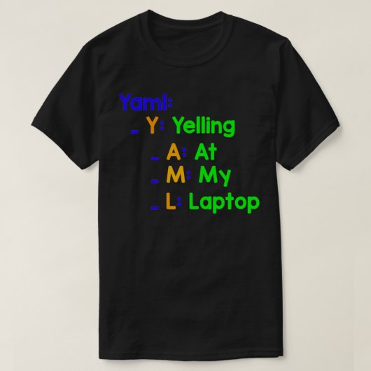 私のラップトップで叫んでいるYaml Tシャツ (デザイン正面)