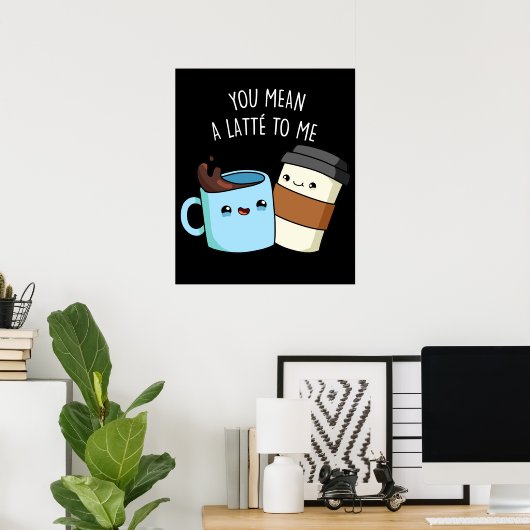 私のラテはコーヒおもしろいープンダークBg ポスター (ホームオフィス)