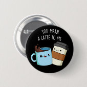 私のラテはコーヒおもしろいープンダークBg 缶バッジ (正面&裏面)