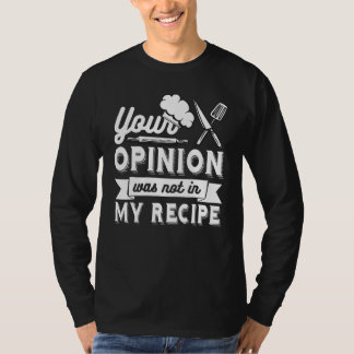 私のレシピにあなたの意見は入っていません 料理長 Tシャツ