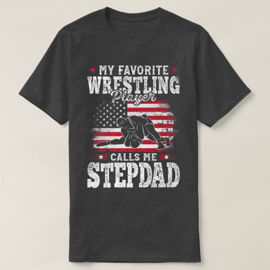 私のレスリングお気に入りのプレーヤーは私をステップダッドFathと呼ぶ Tシャツ (デザイン正面)