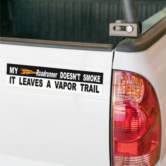 私のロードランナーは引きずるためにそれを残します蒸気を煙らしません バンパーステッカー (トラック上)