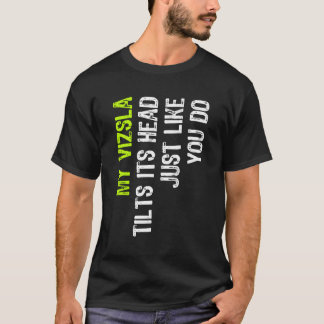 私のヴィツラは犬の愛と同じように頭を傾ける Tシャツ