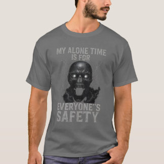 私の一人時間はみんなの安全のためにあります Tシャツ