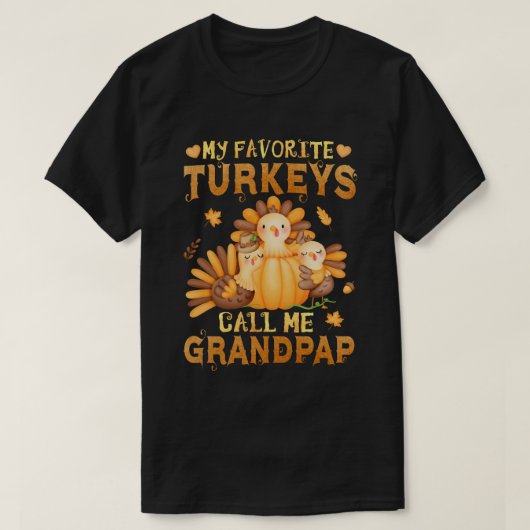 私の七面鳥お気に入りのは私をGrandpap感謝祭と呼ぶ Tシャツ (デザイン正面)