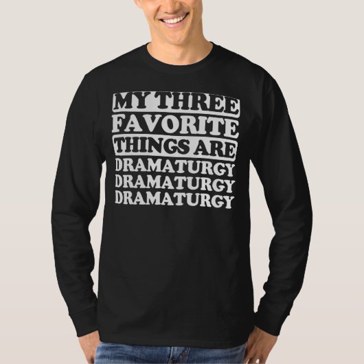 私の三つお気に入りのはドラマツルギーだ Tシャツ (正面)