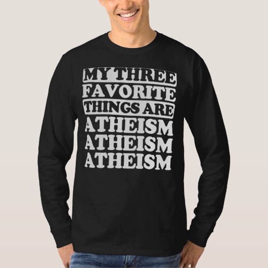 私の三つお気に入りのは無神論だ Tシャツ (正面)