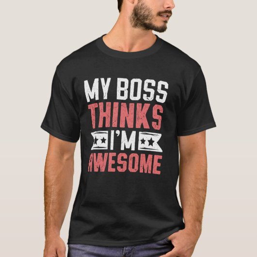 私の上司はすばらしい同僚の仕事 Tシャツ (正面)