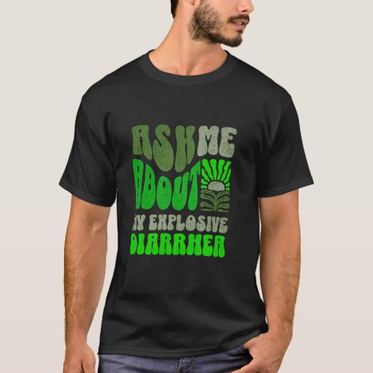 私の下痢について聞いてください 不適切なH Tシャツ (正面)