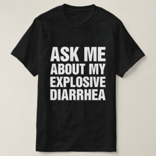 私の下痢は爆発的です Tシャツ