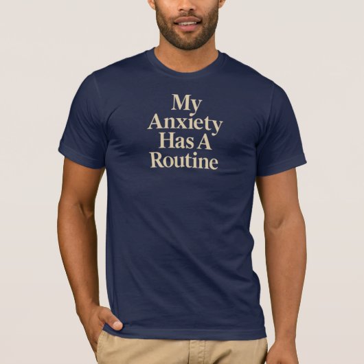 私の不安にはルーティンがある Tシャツ (正面)