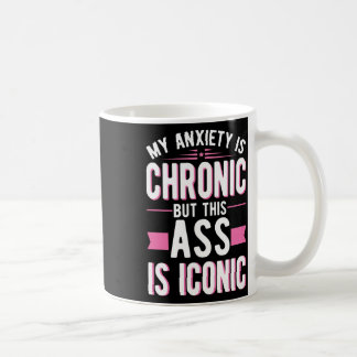私の不安は慢性的だが、これはアイコニックなメンタルだ コーヒーマグカップ