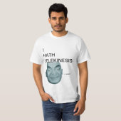 私の不死の人- I HathのTelekinesis Tシャツ (正面フル)