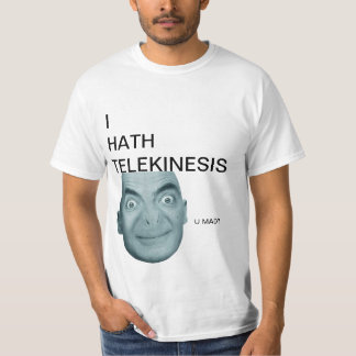 私の不死の人- I HathのTelekinesis Tシャツ