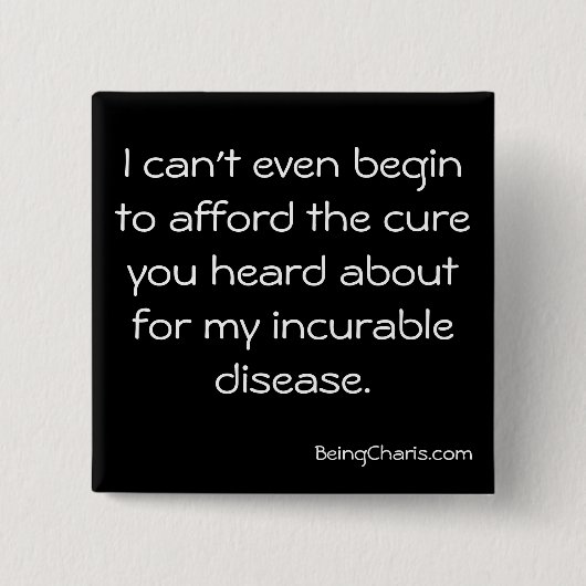 "私の不治の病気のための治療を"ボタンできて下さい 缶バッジ (正面)