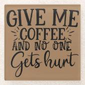 私の与えコーヒーと誰も傷つけない ガラスコースター (正面)