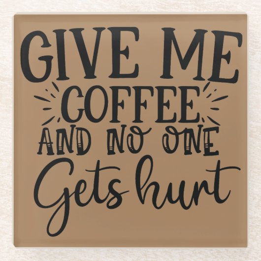 私の与えコーヒーと誰も傷つけない ガラスコースター (正面)