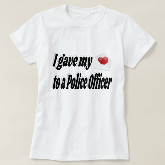 私の与えハートは警察官に Tシャツ (デザイン正面)