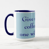 私の与え全てのコーヒと誰も青い傷を負わない マグカップ (左)