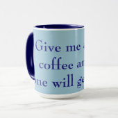 私の与え全てのコーヒと誰も青い傷を負わない マグカップ (正面左)