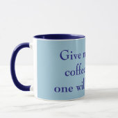 私の与え全てのコーヒと誰も青い傷を負わない マグカップ (左)