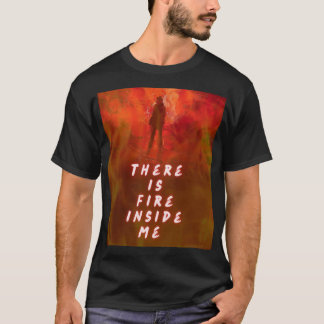 "私の中には炎がある - モチベーションフレームTシャツ" Tシャツ