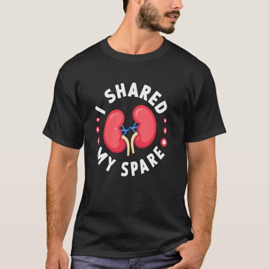 私の予備の腎臓を共有したドナー面白い腎移植 Tシャツ (正面)