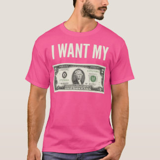 私の二ドルを返して Tシャツ