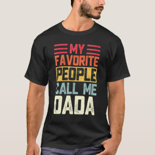 私の人々お気に入りのは私をダダパファーザーと呼ぶ Tシャツ