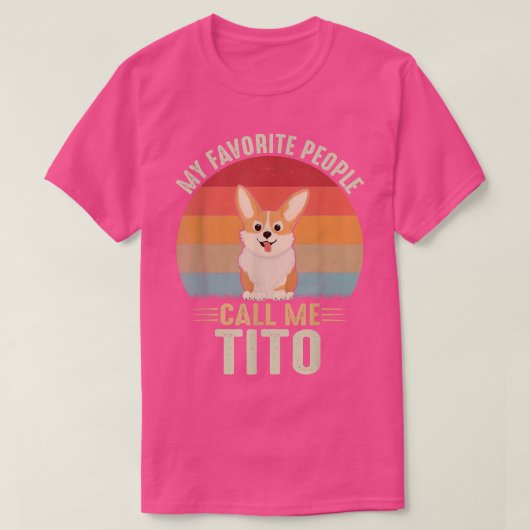 私の人々はお気に入りの私をTitoかわいいコルギロと呼ぶ Tシャツ (デザイン正面)