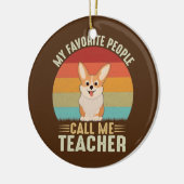 私の人お気に入りの々は私を先生かわいいコルギと呼ぶ セラミックオーナメント (左)