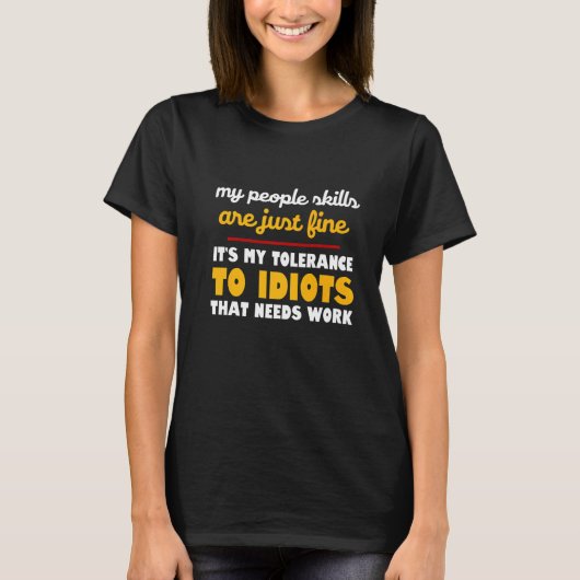 私の人付き合いのスキルは完璧です サーカスティックな表現 Tシャツ (正面)