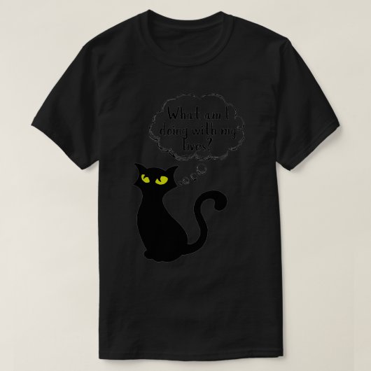 私の人生で何をしているか大人の猫ユーモア猫 Tシャツ (デザイン正面)