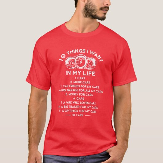 私の人生で欲しいものが、より多くの車Cおもしろい Tシャツ (正面)