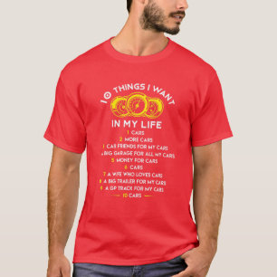 私の人生で欲しいものが、より多くの車Cおもしろい Tシャツ