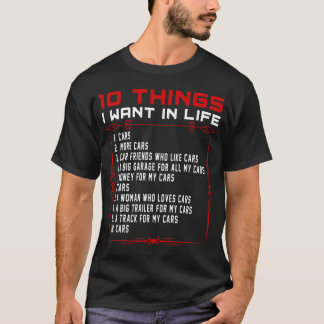 私の人生で欲しい10つのもの 車 もっと車 楽しい友達 Tシャツ