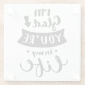 私の人生にあなたがいてくれて嬉しい ガラスコースター (裏面)