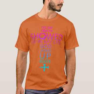 私の人生にガンが現れた日 神様も現れた Tシャツ