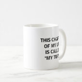 私の人生のこの章は私の番と呼ばれています コーヒーマグカップ (正面右)