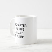 私の人生のこの章は私の番と呼ばれています コーヒーマグカップ (正面左)