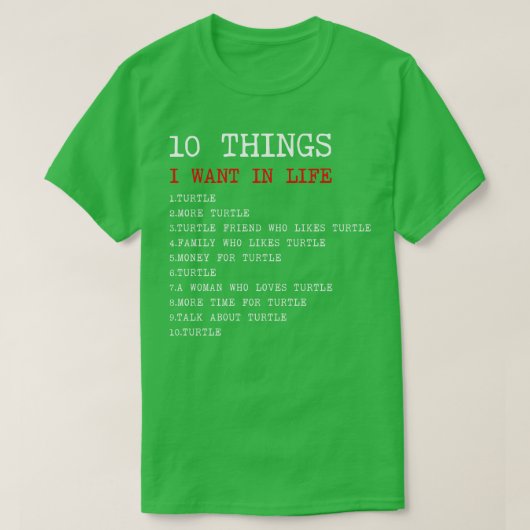 私の人生の亀で10が欲しい Tシャツ (デザイン正面)